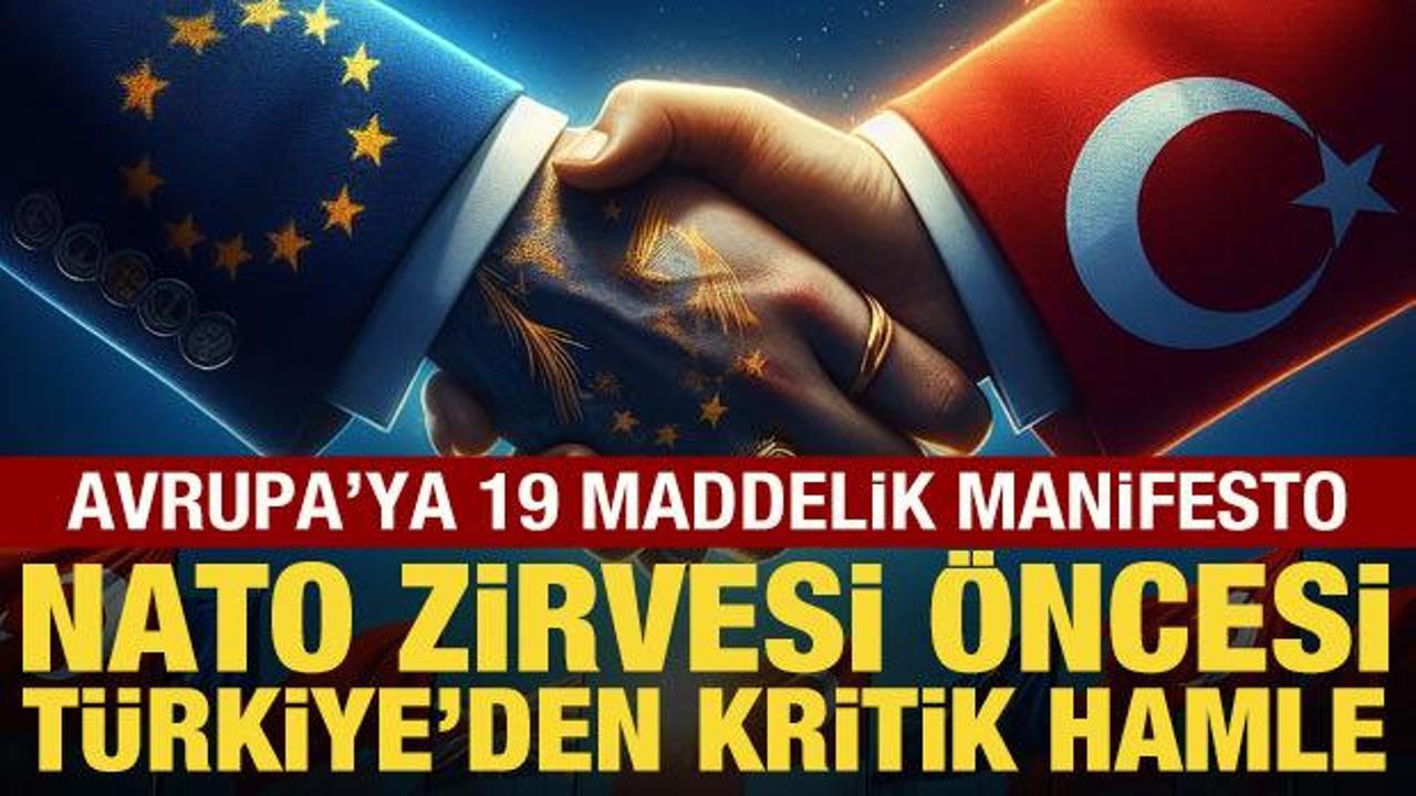 NATO Zirvesi öncesi Türkiye’den kritik hamle! Avrupa’ya 19 maddelik manifesto