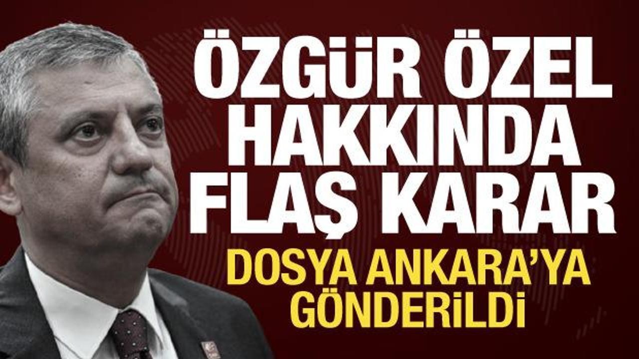Özgür Özel ve 3 CHP’li isim hakkında yeni gelişme! Dosya Ankara’ya gönderildi