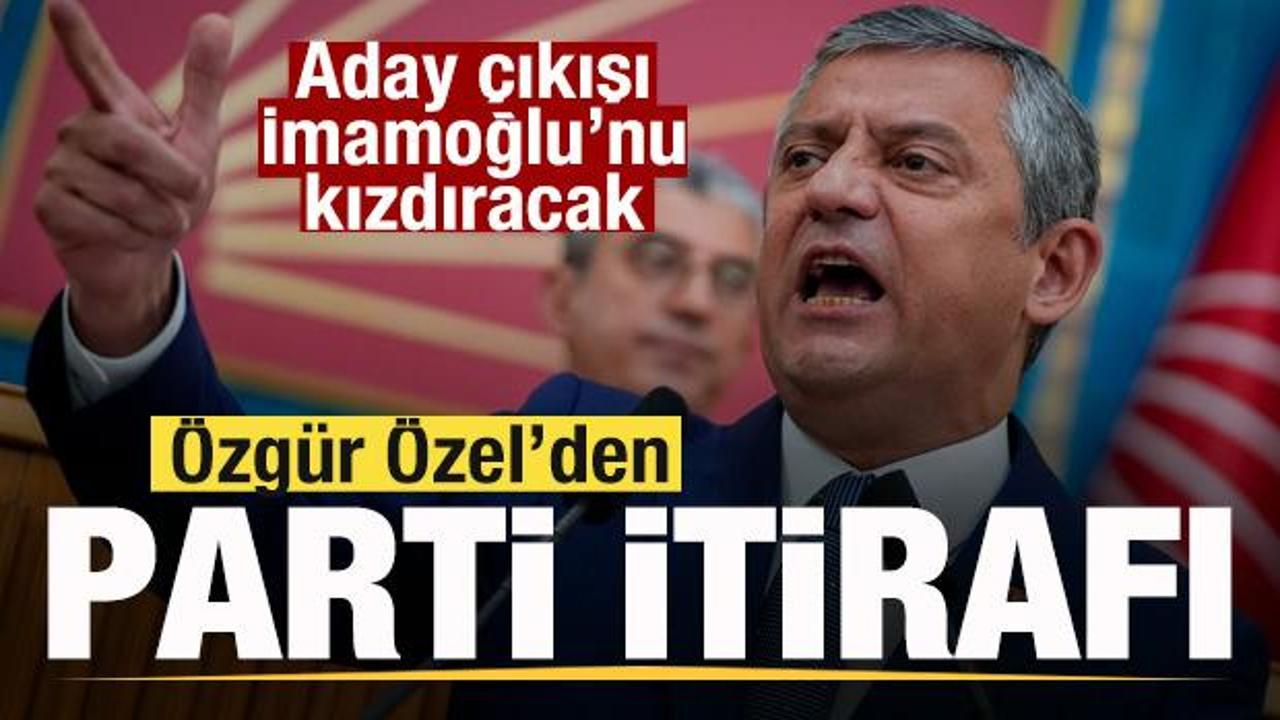 Özgür Özel’den parti itirafı! Aday çıkışı İmamoğlu’nu şoke edecek