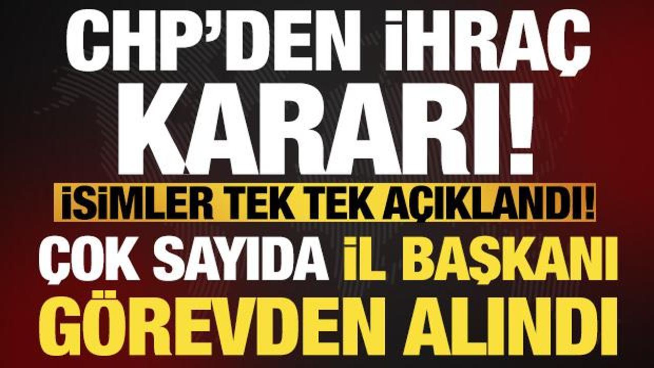 Son dakika: İhraç kararları açıklandı, CHP’de 8 il başkanı görevden alındı!