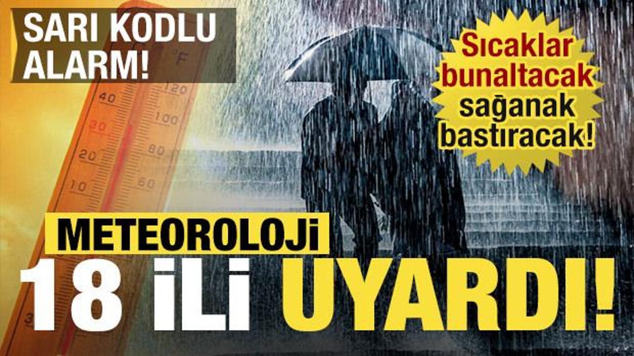 Bir yanda güneş bir yanda yağmur! 18 il için saat verildi: Sarı kodlu uyarı