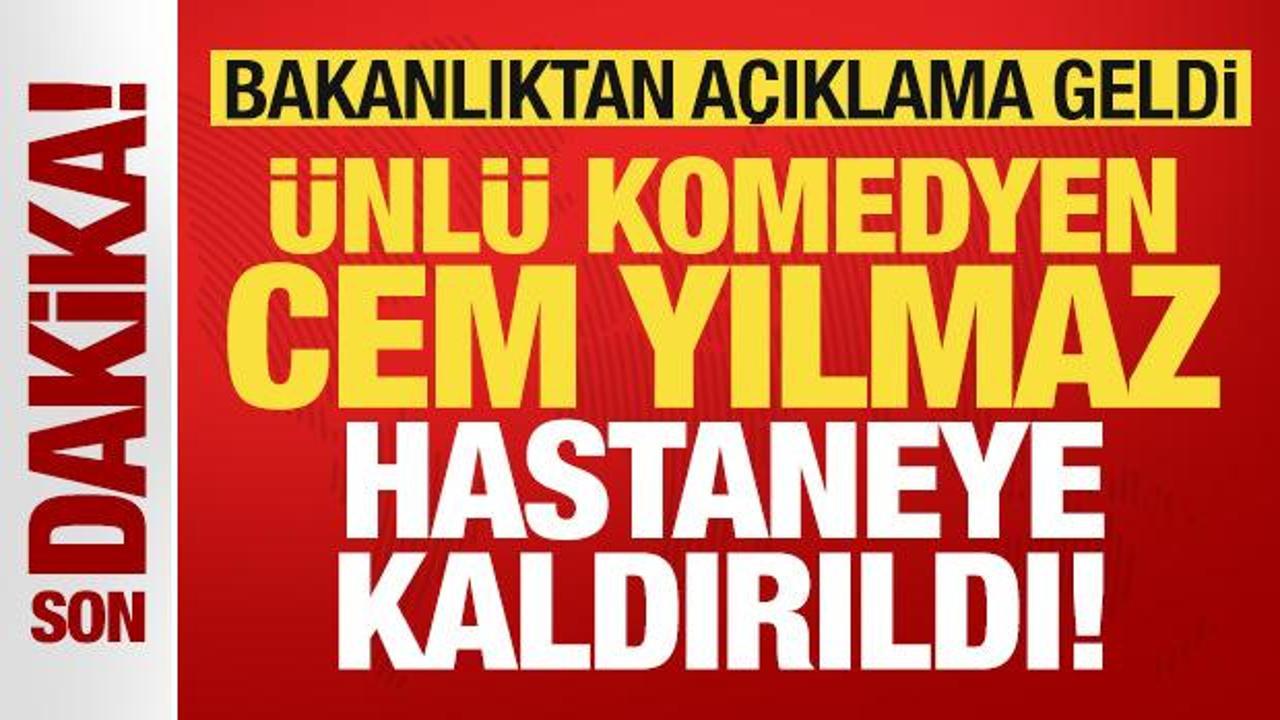 Cem Yılmaz hastaneye kaldırıldı! Bakanlıktan açıklama geldi: Sağlık durumu nasıl?