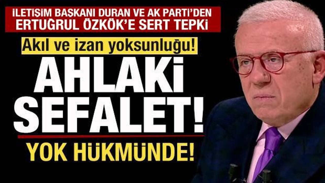 İletişim Başkanı Duran ve AK Parti’den Ertuğrul Özkök’e tepki
