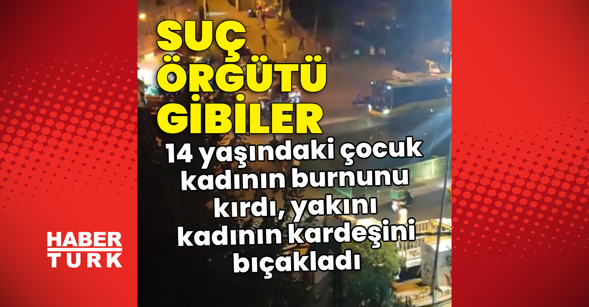 Suç örgütü gibiler! 14 yaşındaki çocuk kadının burnunu kırdı; yakını kardeşini bıçakladı!