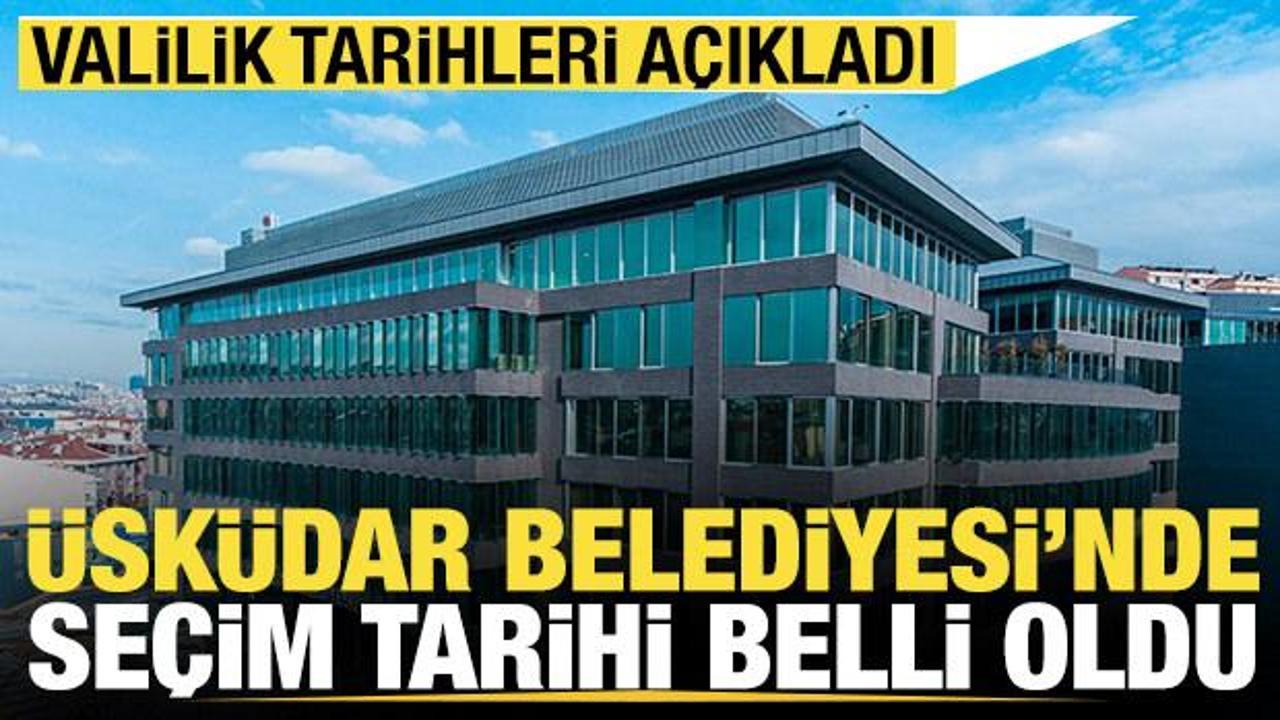 Valilik açıkladı: Üsküdar Belediyesi’nde seçim tarihi belli oldu