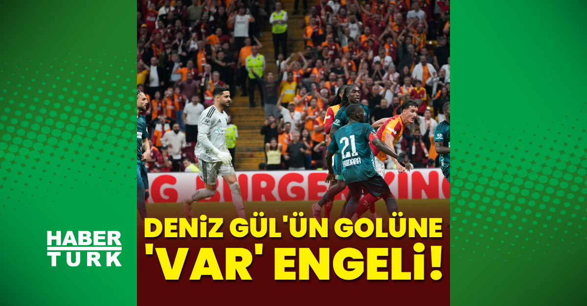 Deniz Gül’ün golüne VAR engeli!