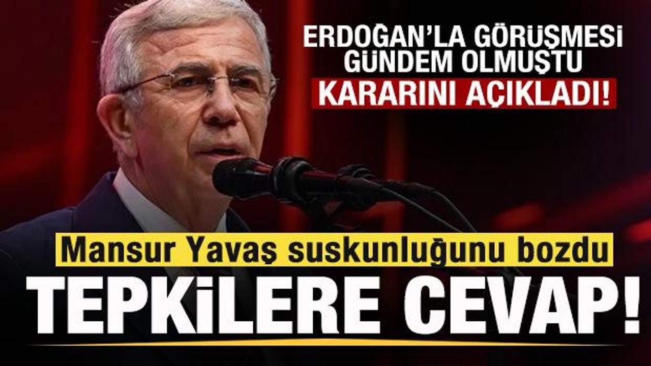 Erdoğan’la görüşmesi gündem olmuştu! Mansur Yavaş suskunluğunu bozdu! Kararını açıkladı