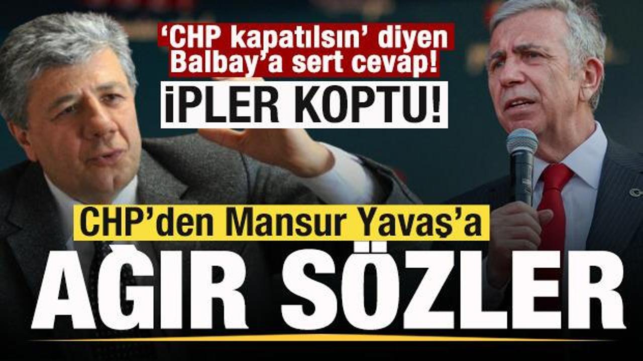 İpler koptu! CHP’den Mansur Yavaş’a ağır sözler! ‘CHP kapatılsın’ diyen Balbay’a cevap!