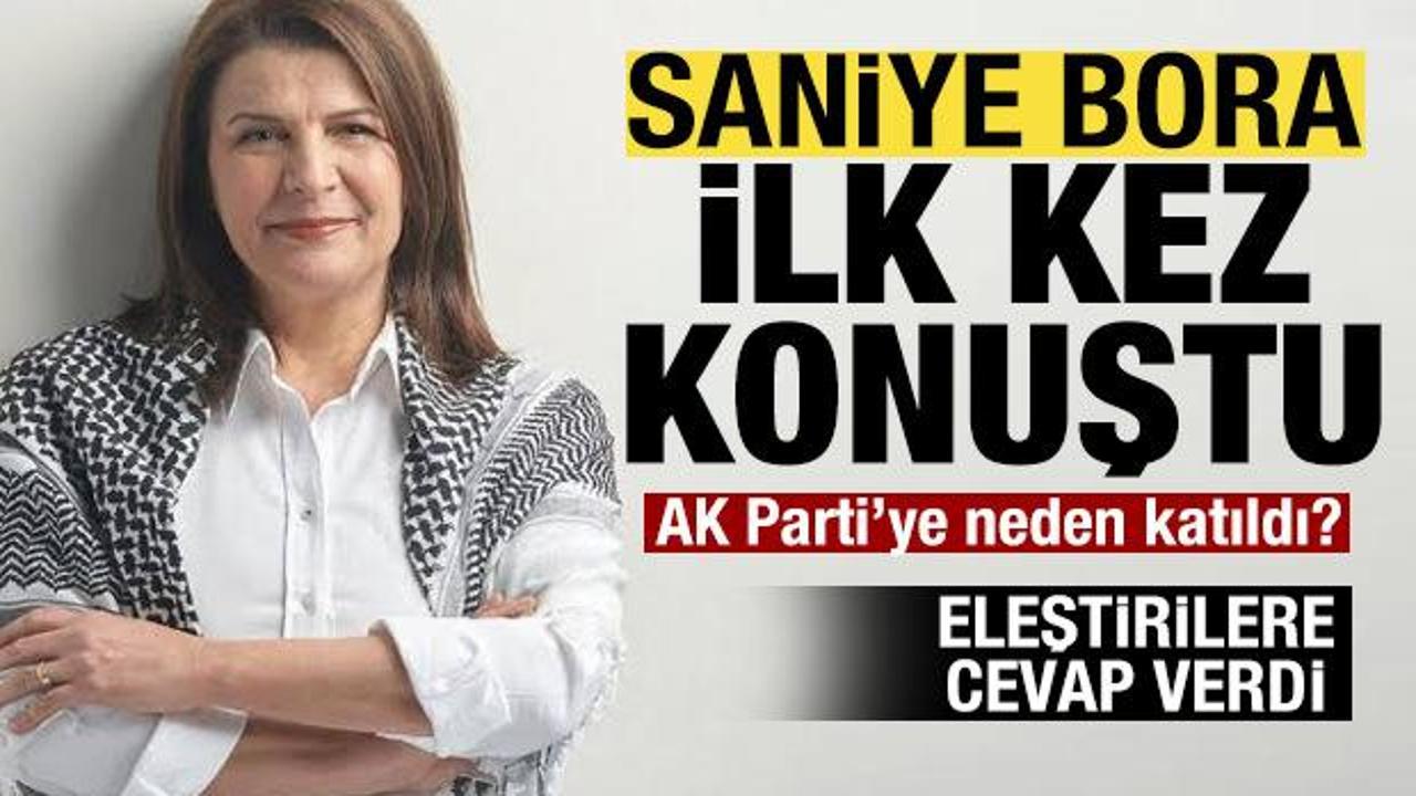 Neden AK Parti’ye katıldı? Saniye Bora ilk kez konuştu! Eleştirilere cevap verdi