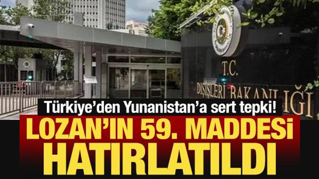 Son Dakika: Türkiye’den Yunanistan’a sert tepki! Lozan’ın 59. maddesi hatırlatıldı