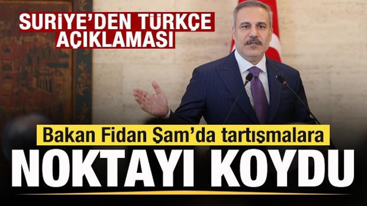 Suriye’den Türkçe açıklaması! Bakan Fidan tartışmalara noktayı koydu