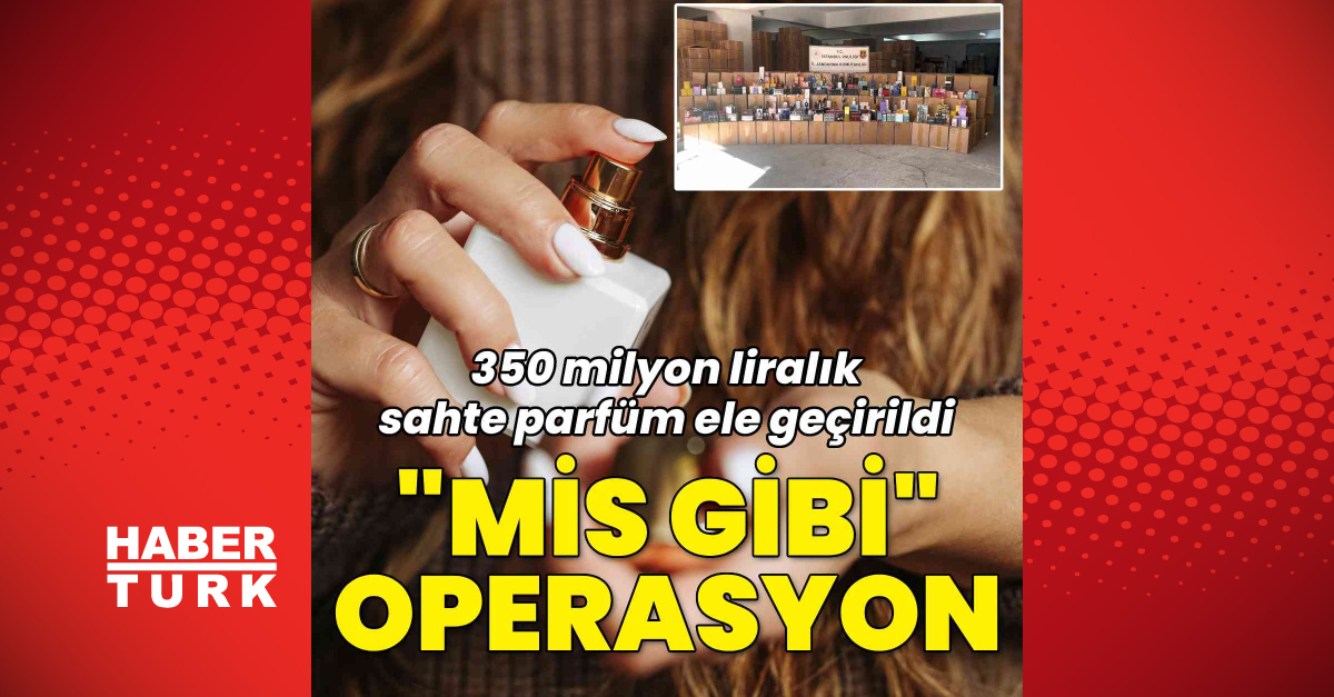 350 milyon TL’lik sahte parfüm ele geçirildi… “Mis gibi” operasyon