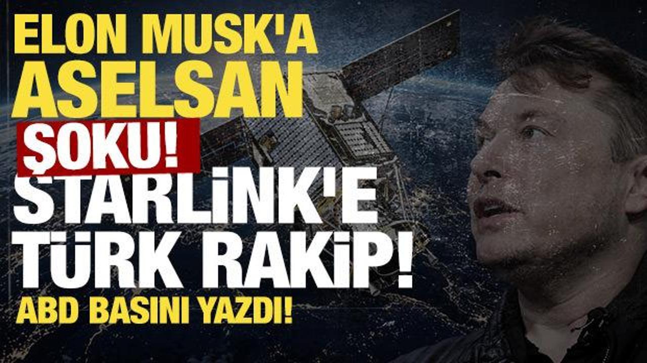 ABD basını yazdı: Starlink’e Türk rakip! Elon Musk’a ASELSAN şoku!