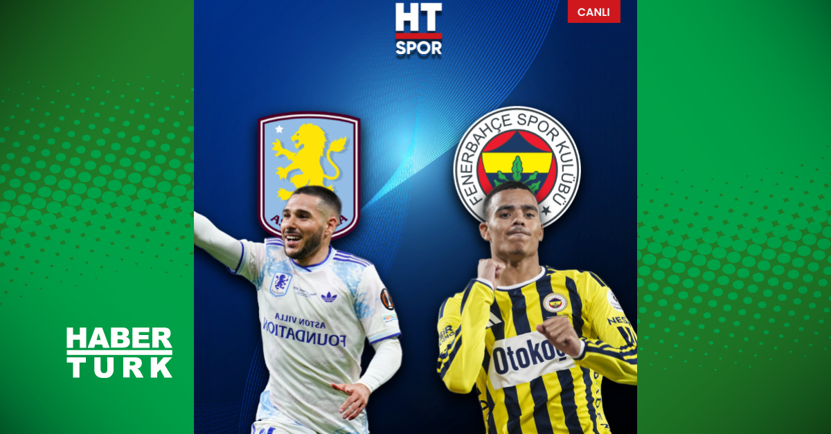 Aston Villa – Fenerbahçe maçı canlı anlatım: Aston Villa FB UEFA Şampiyonlar Ligi maçı kaç kaç, maç skoru ve önemli pozisyonlar