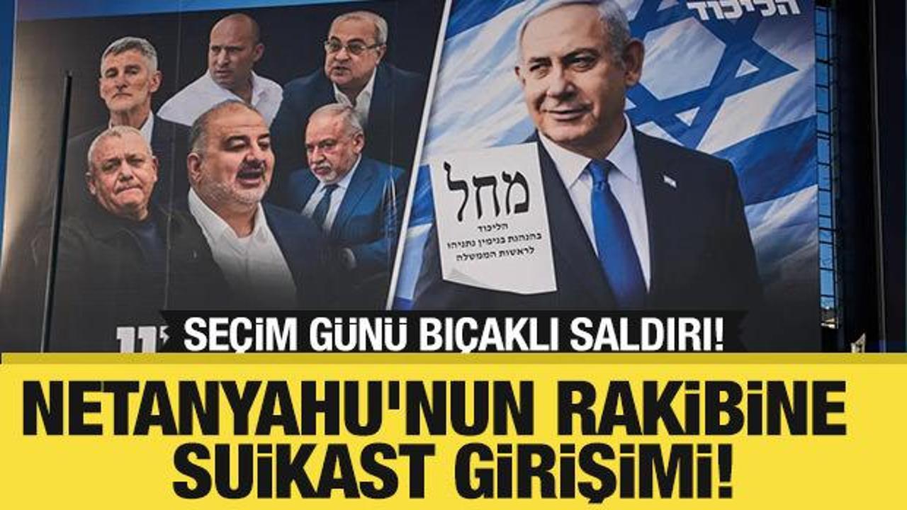 Netanyahu’nun rakibine suikast girişimi: Seçim günü bıçaklı saldırı!